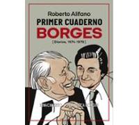 Primer cuaderno Borges: El jardín de conversaciones que se bifurcan. Diarios, 1974-1976: 225 (Otros títulos)