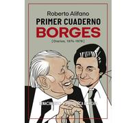 Primer cuaderno Borges: El jardín de conversaciones que se bifurcan. Diarios, 1974-1976: 225 (Otros títulos)