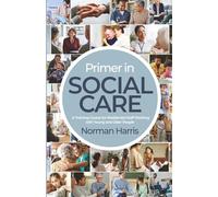 Primer in Social Care: A Training Course for Residential Staff Working with Young and Older People
