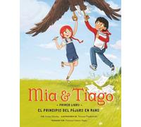 Primer Libro: El Principio del Pájaro en Mano (Mía y Tiago Edición en español)
