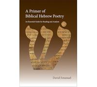 Primer of Biblical Hebrew Poetry | Softcover: An Essential Guide for Reading and Analysis