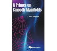 PRIMER ON SMOOTH MANIFOLDS, A