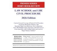 Primer Series Horn Book Review Law School and UBE Federal Civil Procedure 2026 Edition (Rigos Horn Books 2026)