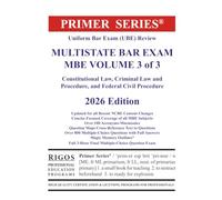 Primer Series Uniform Bar Exam (UBE) Review Multistate Bar Exam MBE Volume 3 of 3 (Rigos UBE 2026 Book Series)