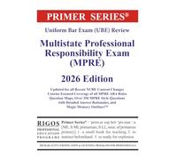 Primer Series Uniform Bar Exam (UBE) Review Multistate Professional Responsibility Exam (MPRE) 2026 Edition (Rigos UBE 2026 Book Series)