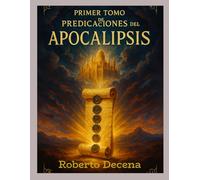 Primer Tomo de Predicaciones Del Apocalipsis
