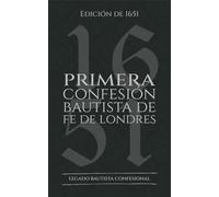 Primera Confesión Bautista de Fe de Londres: Edición de 1651