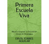 Primera Escuela Viva: Revolucionando la Educación Inicial en Nicaragua