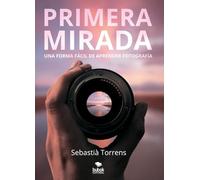 Primera mirada: Una forma fácil de aprender fotografía