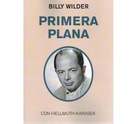 PRIMERA PLANA (Grandes Biografías) [Tapa blanda] [Oct 03, 2025] Wilder, Billy and Karasek, Hellmuth