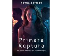 Primera Ruptura: Una Historia de Romance de la Escuela Secundaria