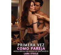 Primera vez como pareja: Novela Erótica con Escenas de Sexo Explícito para Adultos: 365
