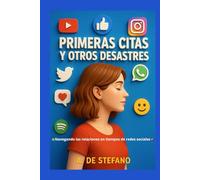 Primeras Citas y Otros Desastres: Confesiones sin filtro de un mundo donde se ama por mensaje y se rompe por emoji. (Cuori a Contrattempo)