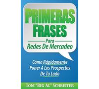 Primeras Frases Para Redes De Mercadeo: Cómo Rápidamente Poner A Los Prospectos De Tu Lado
