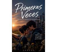 Primeras veces - Cuando el amor es tu mayor miedo: 1