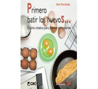 Primero batir los huevos...: Cocina creativa para jovenes principiantes: 030 (Comunidad educativa)