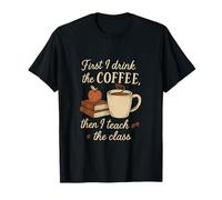 Primero Bebo café y Luego enseño Clase Vintage Camiseta