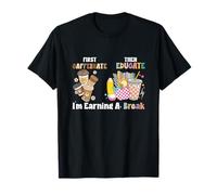 Primero cafeína y Luego educar Estoy ganando un Maestro de Descanso Camiseta