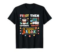 Primero cafeína y Luego educar Estoy ganando un Maestro de Descanso Camiseta