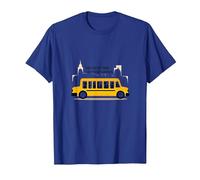 Primero en verlos, último en Decir adiós: Conductor de autobús Escolar Camiseta, Hombre, Azul Real, M