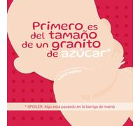 Primero es del tamaño de un granito de azúcar: Algo está pasando en la barriga de mamá