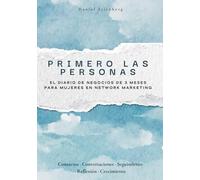 PRIMERO LAS PERSONAS: El diario de negocios de 3 meses para mujeres en Network Marketing y marketing multinivel con seguimiento de contactos y reflexión mensual