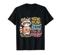 Primero Que Nada Jesús Piensa Que Soy una Delicia Mapache Divertido Camiseta
