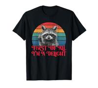 Primero Que Nada Soy Una Delicia Gracioso Dicho Mapache Sarcástico Camiseta
