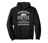 Primero tomo el café y Luego Hago Las Cosas del psiquiatra Sudadera con Capucha