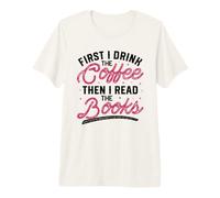 Primero tomo el café y Luego Leo los Libros Camiseta Premium