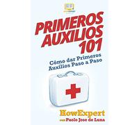 Primeros Auxilios 101: Cómo dar Primeros Auxilios Paso a Paso