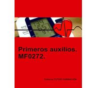 Primeros auxilios. MF0272. (Sanidad)