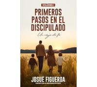 Primeros Pasos En El Discipulado:: Un Viaje de Fe
