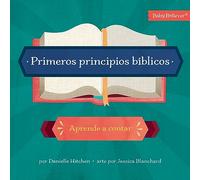 Primeros Principios BíBlicos (First Bible Basics): Aprende a Contar