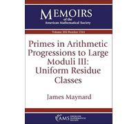 Primes in Arithmetic Progressions to Large Moduli III: Uniform Residue Classes (Memoirs of the American Mathematical Society)