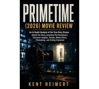 PRIMETIME (2026) MOVIE REVIEW: An In-Depth Analysis of the True-Story Drama: Behind the Story, Including Plot Breakdown, Character Insights, Themes, Media Ethics, Filmmaking, and Ending Explained