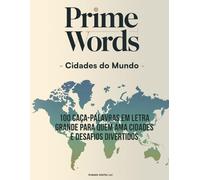 PRIMEWORDS - Cidades do Mundo: 100 caça-palavras em letra grande para quem ama cidades e desafios divertidos