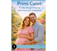 PRIMI CUORI: Guida alla gravidanza settimana per settimana