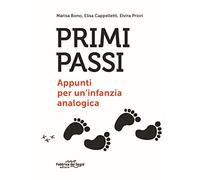 Primi passi. Appunti per un'infanzia analogica