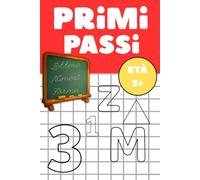 PRIMI PASSI: LETTERE, NUMERI, FORME