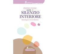 Primi passi verso il silenzio interiore (Sentieri carmelitani)