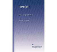 Primitiae: essays in English literature