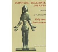 primitivas Religiones Ibericas Tomo II (FENOM.E HISTORIA DE LAS RELIGIONES)