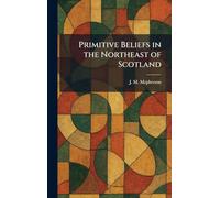 Primitive Beliefs in the Northeast of Scotland
