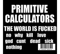 Primitive Calculators - The World Is F****d [Vinilo]