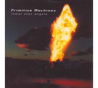 Primitive Machines - Lower Than Angels