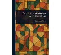 Primitive Manners and Customs