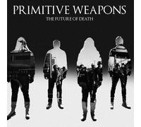 Primitive Weapons The Future Of Death (Vinyl) (Importación USA)