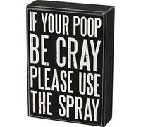 Primitives by Kathy Cartel de caja con texto en inglés "If Your Poop Be Cray Please Use The Spray", madera, 5 x 7 x 1.75 pulgadas