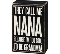 Primitives by Kathy Letrero decorativo para el hogar con texto en inglés "They Call Me Nana Because I'm Too Cool To Be Grandma!"